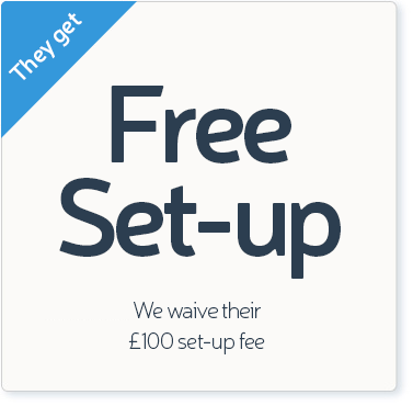 We waive their �100 set-up fee