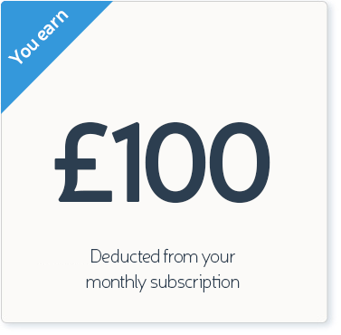 You earn a �100 discount from your monthly subscription